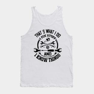 Funny quote I Fix things Tank Top